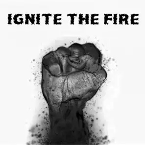 Ignite the Fire