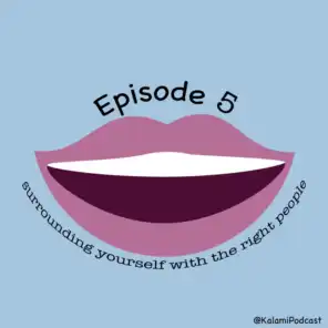 Episode 5 - Surrounding Yourself With the Right People
