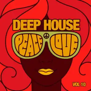 Deep House Peace & Love, Vol. 10