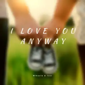 I Love You Anyway