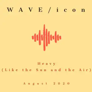 Heavy (Like the Sun and the Air)