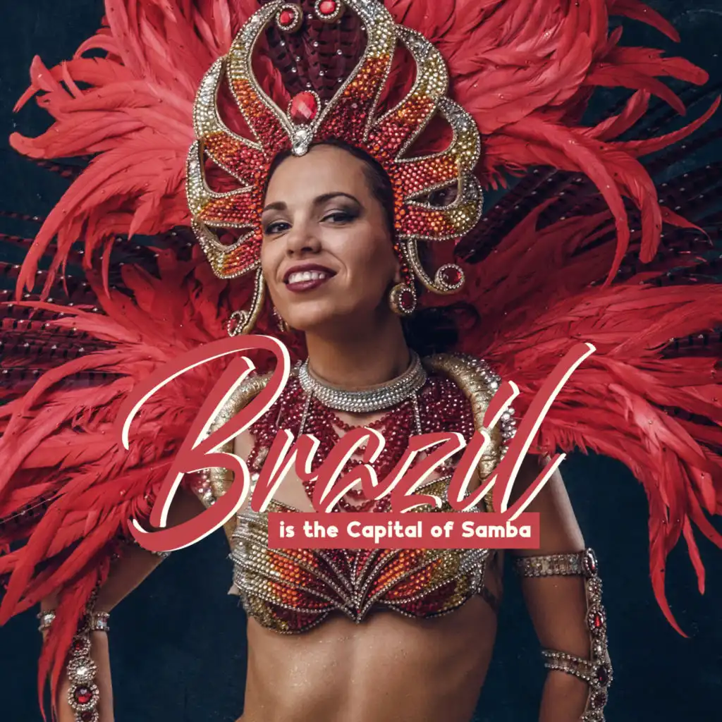 Brazil Is the Capital of Samba