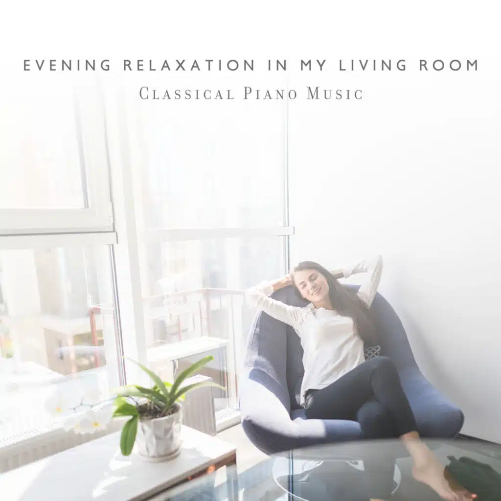 Evening Relaxation in My Living Room - Classical Piano Music
