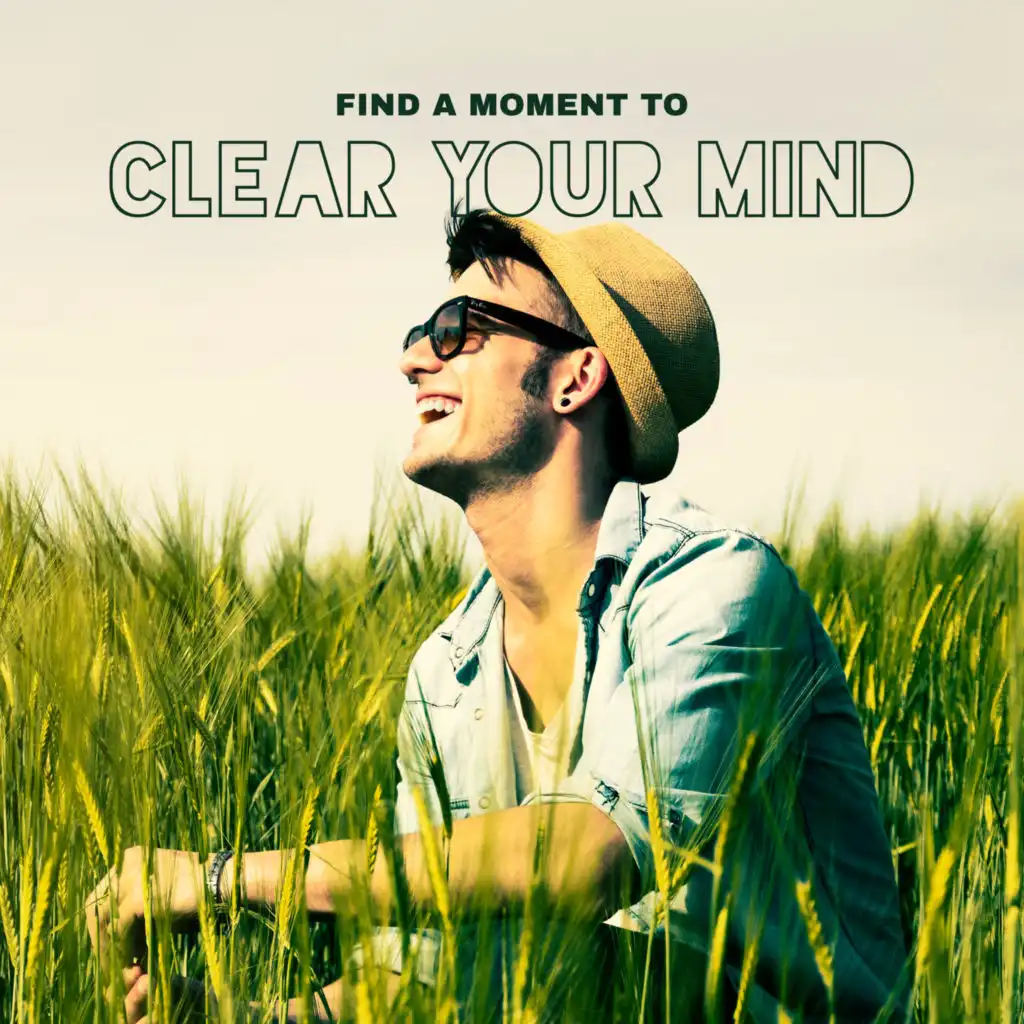 Find a Moment to Clear Your Mind