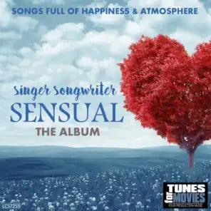 Singer Songwriter Sensual: The Album