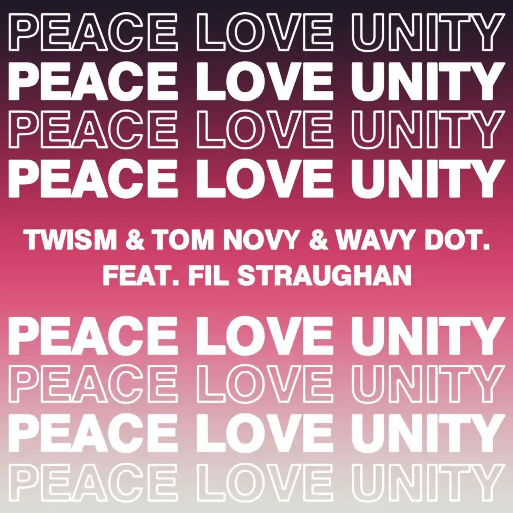 Peace, Love, Unity (Radio Edit) [feat. Fil Straughan]