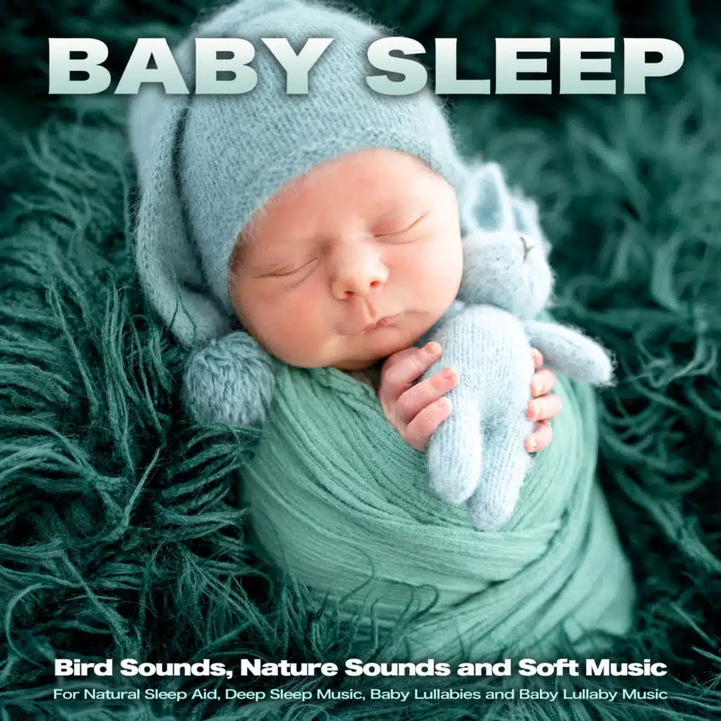 Baby Sleep: Bird Sounds, Nature Sounds and Soft Music For Natural Sleep Aid, Deep Sleep Music, Baby Lullabies and Baby Lullaby Music