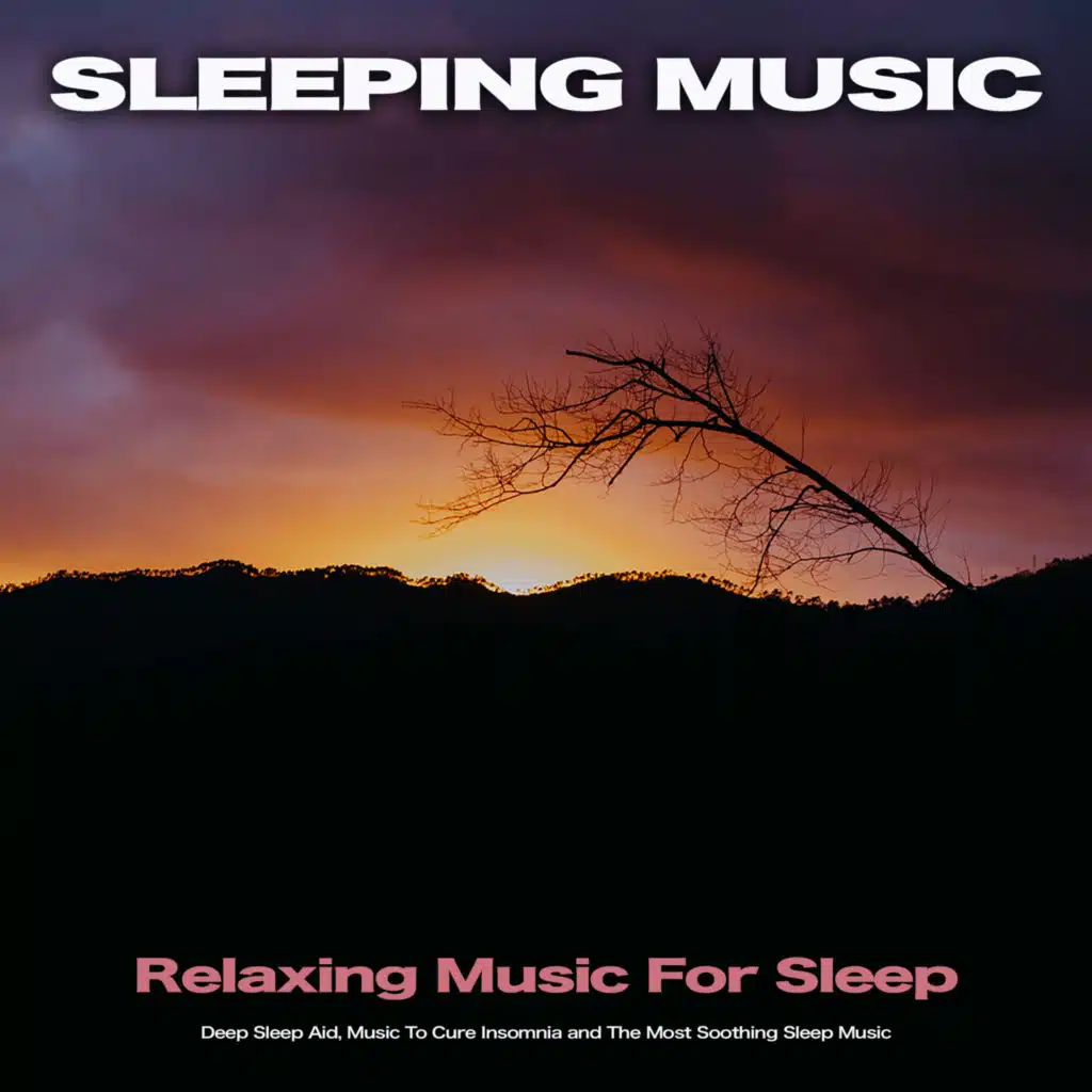 Sleeping Music, Sleep Music, Relaxing Music