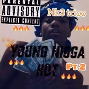 Young Nigga Hot Pt. 2