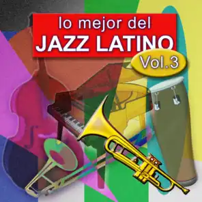 Lo Mejor del Jazz Latino Vol 3