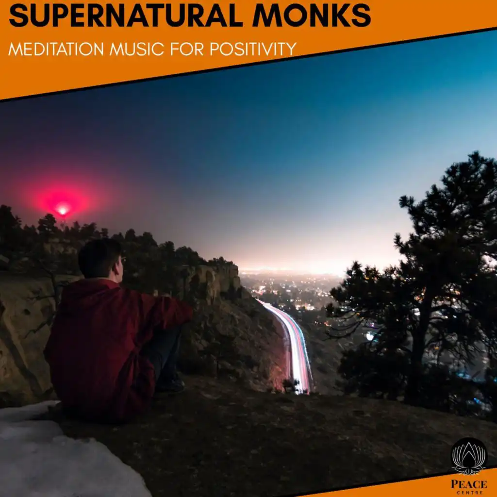 Supernatural Monks - Meditation Music For Positivity