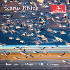 Icarus Rising:  Instrumental Music of Allan Crossman