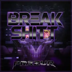 Break Shitt