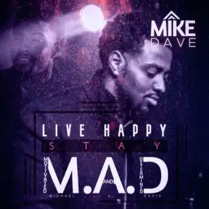 Live Happy Stay M.A.D.
