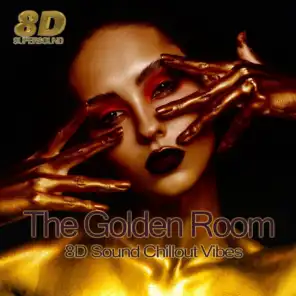 The Golden Room (8D Sound Chillout Vibes)