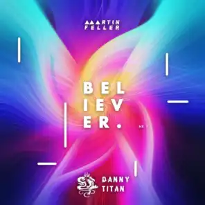 Believer (feat. Danny Titan) (Radio Edit)