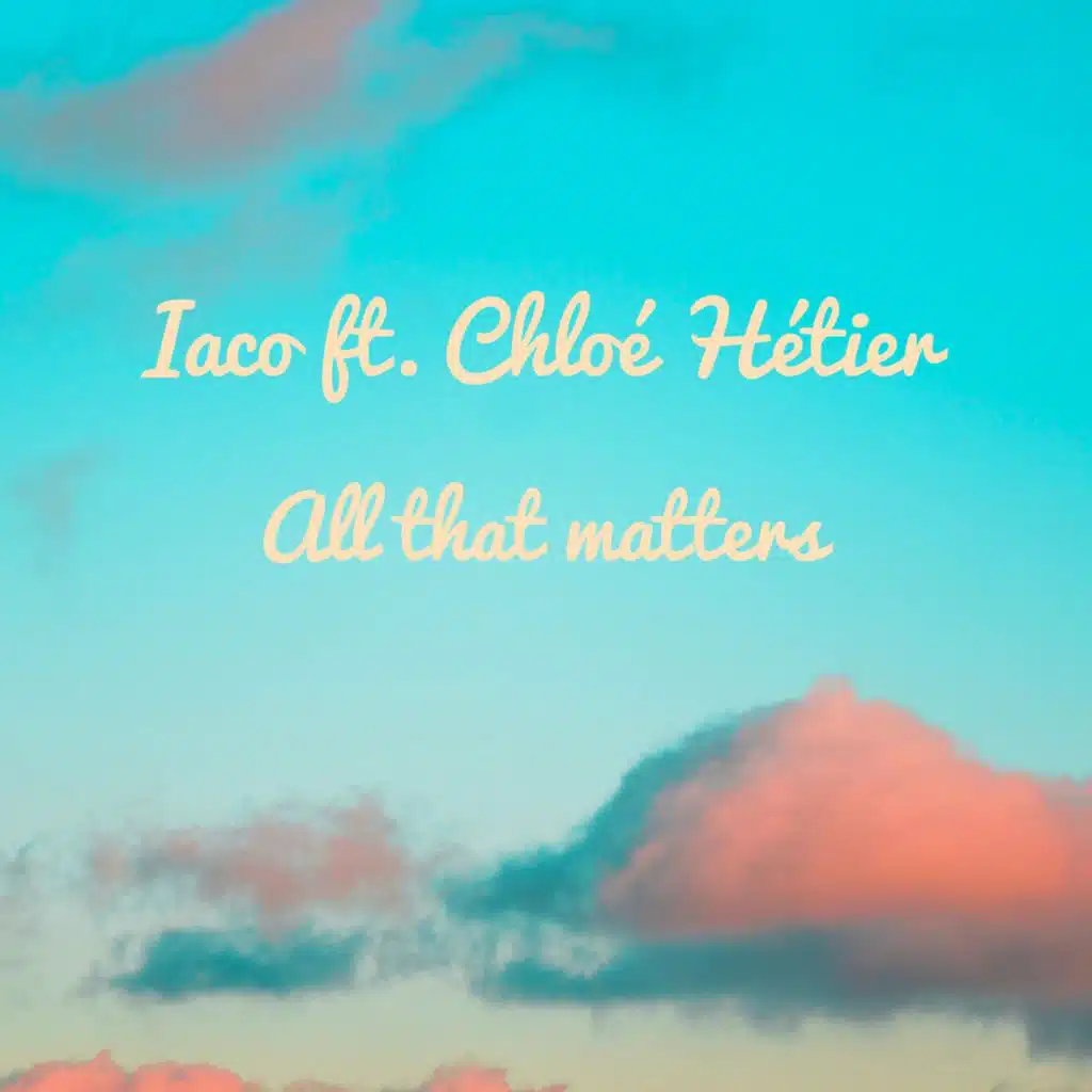 All That Matters (feat. Chloé Hétier)