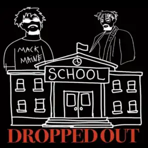 Dropped Out (feat. Mack Maine)