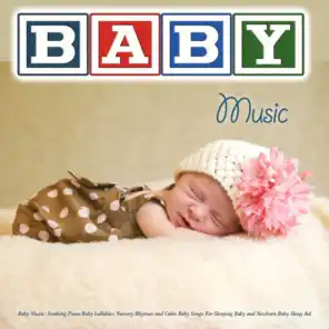 Soothing Piano Baby Lullabies Nursery Rhymes and Calm Baby Songs for Sleeping Baby and Newborn Baby Sleep Aid