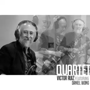 Víctor Ruíz Quartet Featuring Daniel Wong