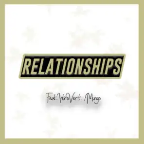 Relationships (feat. Introvert & Mungo)