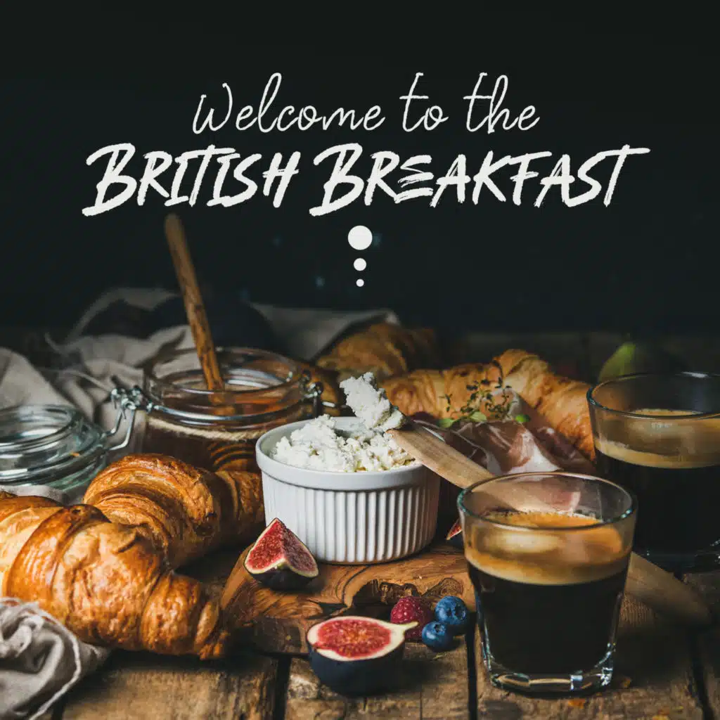Welcome to the British Breakfast