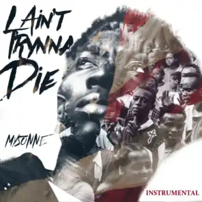 I Ain't Trynna Die (Instrumental) [feat. Cook Monsta Da Illest & Mani The Mogul]
