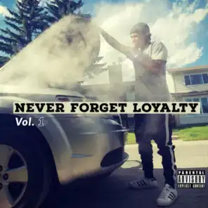 Never Forget Loyalty, Vol. 1