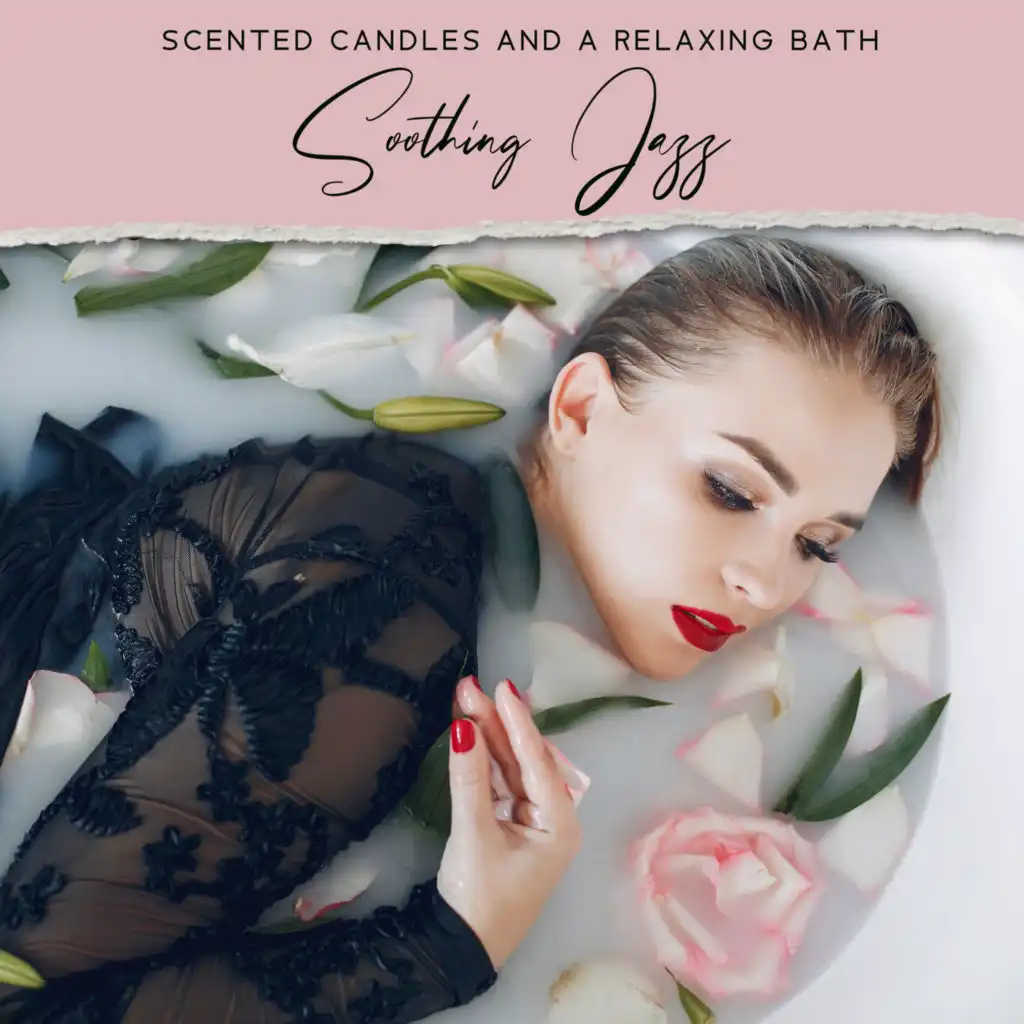 Scented Candles and a Relaxing Bath – Soothing Jazz