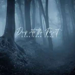 Deep into the Forest – Dark Fear Zone