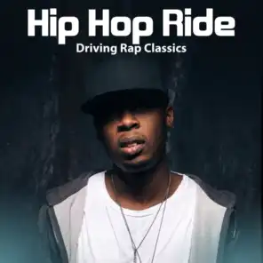 Hip Hop Ride: Driving Rap Classics