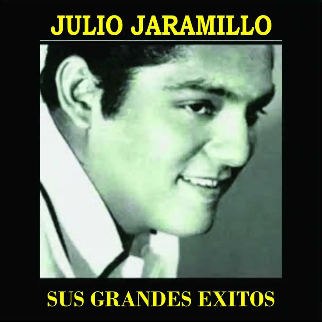 Julio Jaramillo Sus Grandes Exitos
