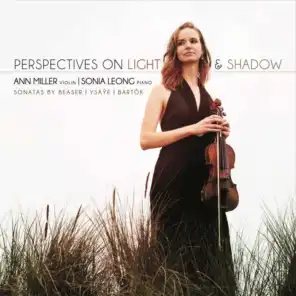 Perspectives On Light and Shadow: Sonatas By Beaser, Ysaÿe, Bartók