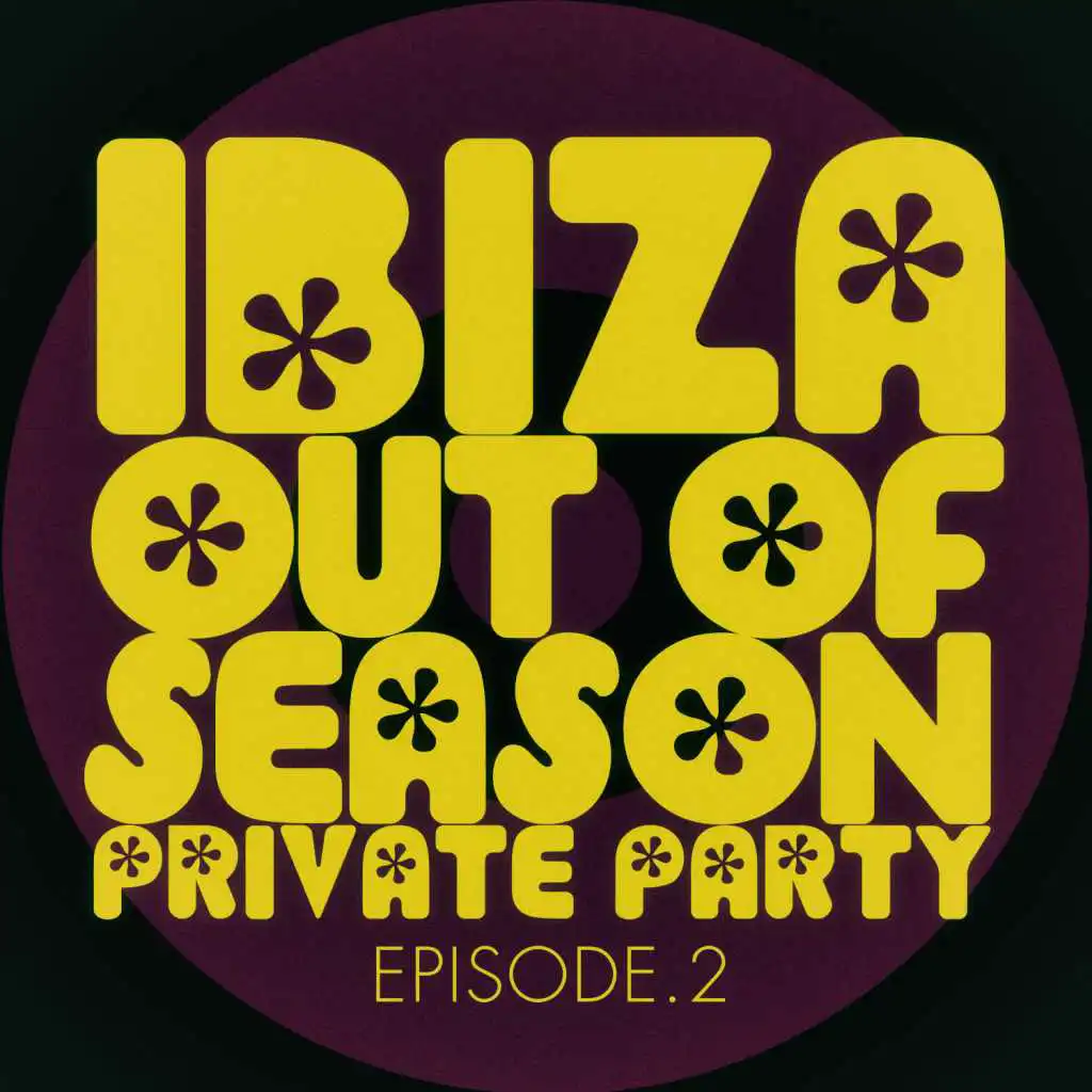 #ibiza out of Season Private Party - Episode.2