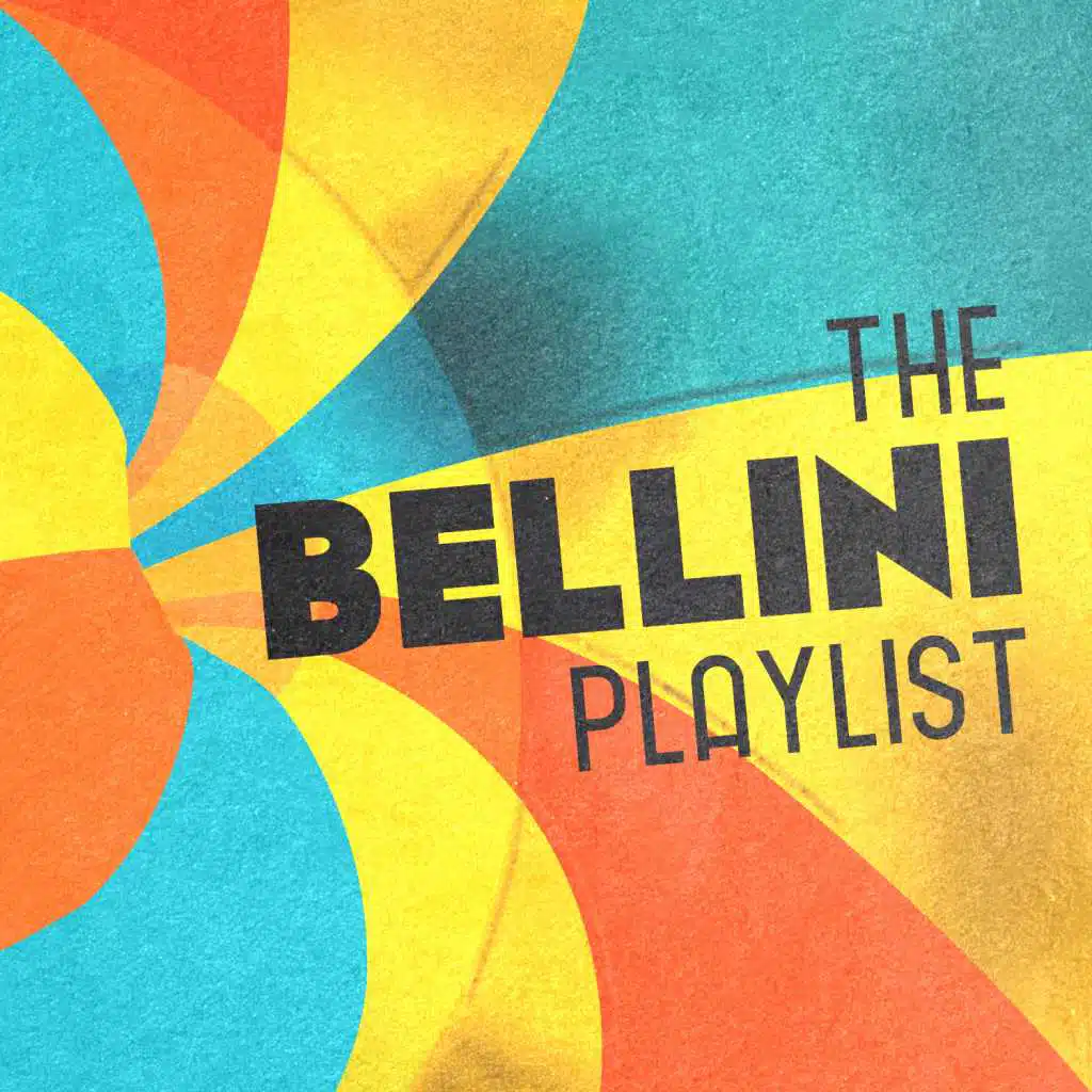 The Bellini Playlist