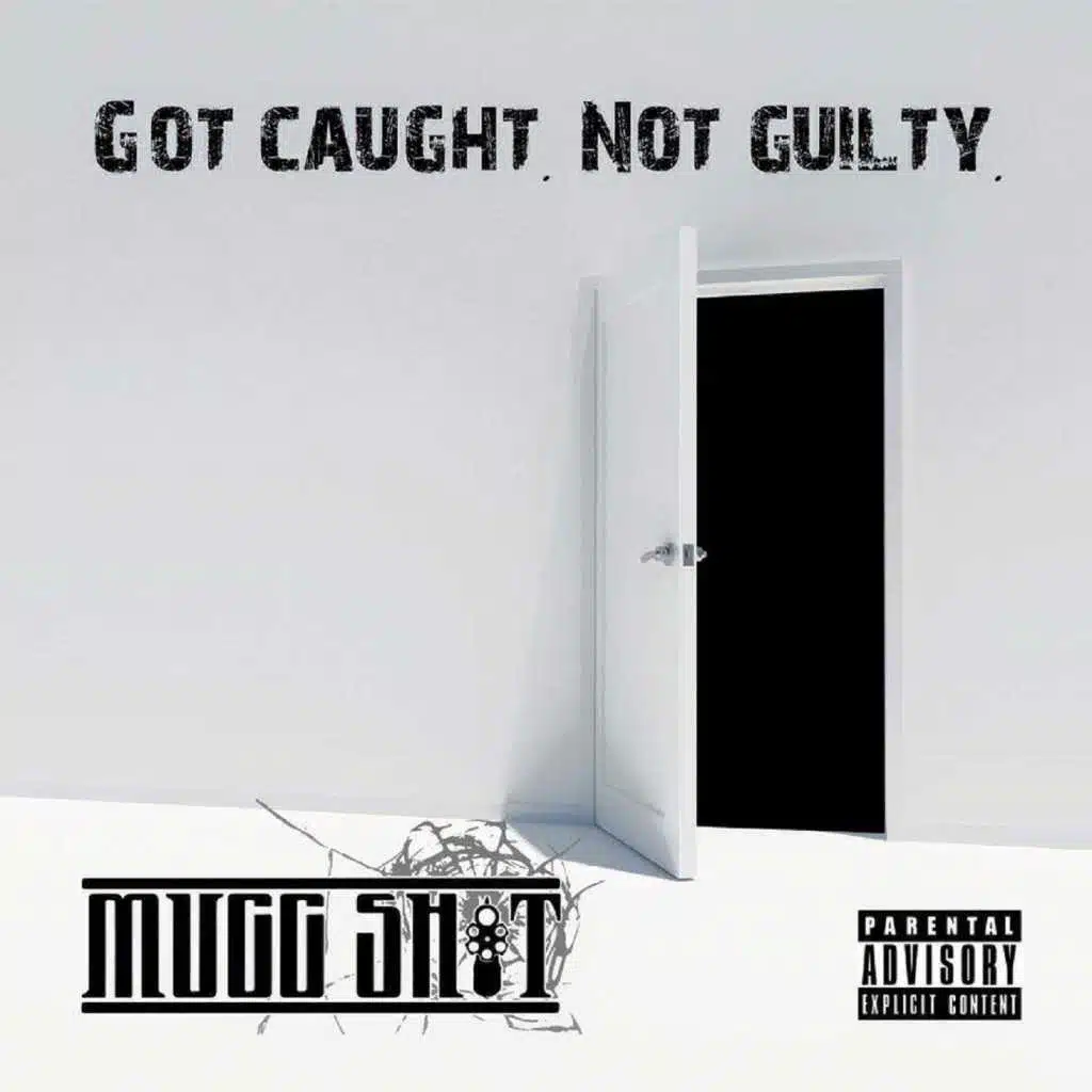 Got Caught. Not Guilty.