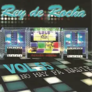 Rey de Rocha: No Hay Pa' Nadie, Vol. 55
