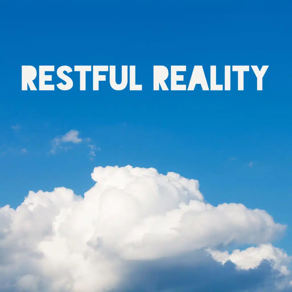 Restful Reality – Ultimate Chill Out Music, Lounge Chill, Deep Relaxing Beats, Calm Down