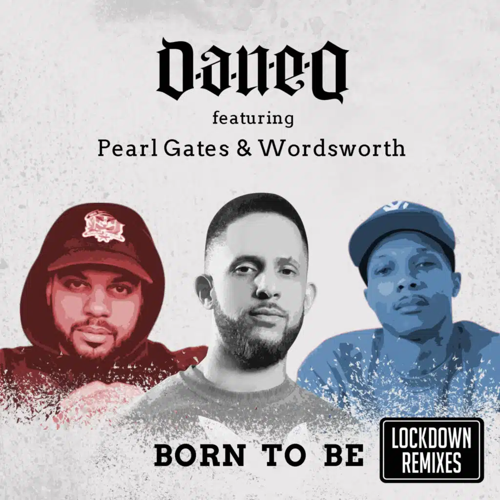 Born To Be (Lockdown Remixes) [feat. Pearl Gates & Wordsworth]