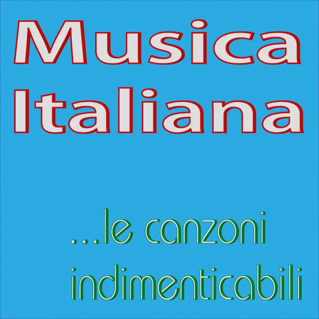 Musica Italiana...le canzoni indimenticabili
