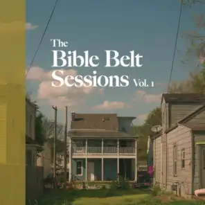 The Bible Belt Sessions, Vol. 1