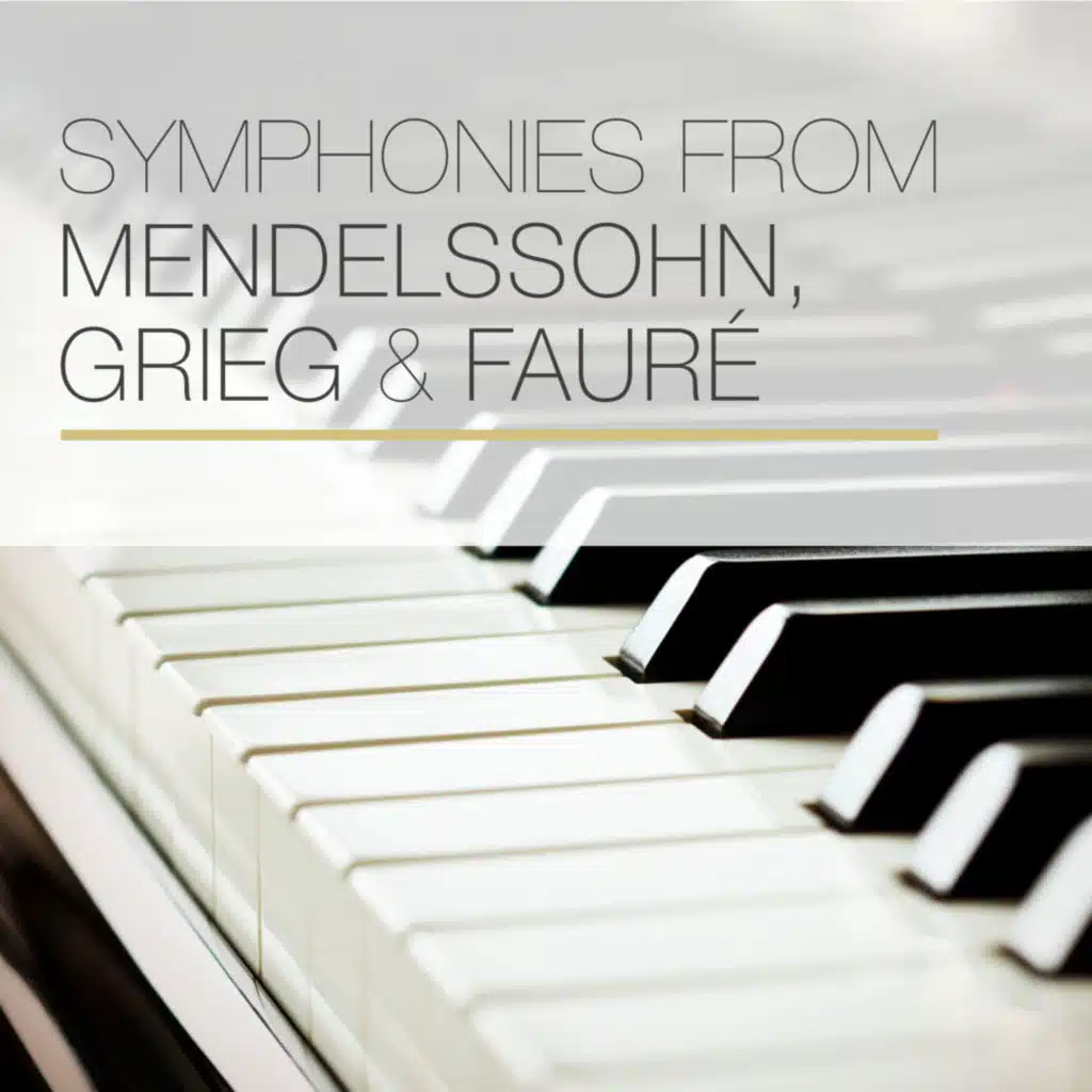 Symphonies from Mendelssohn, Grieg & Fauré