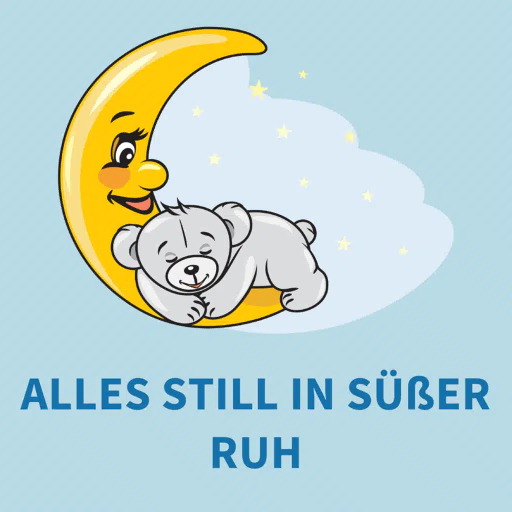 Alles still in süßer Ruh