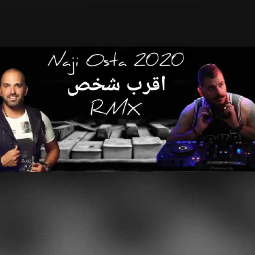 ناجي أسطا  اقرب شخص ريمكس