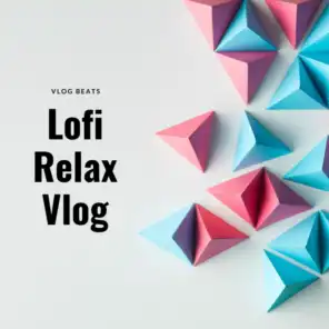 Lofi Relax Vlog