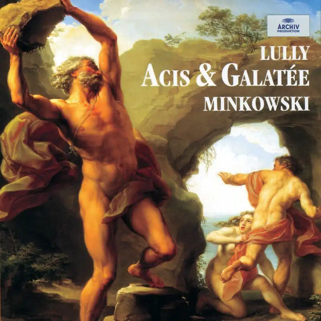Lully: Acis & Galatée / Act 2: Quelque fureur qui l'inspire