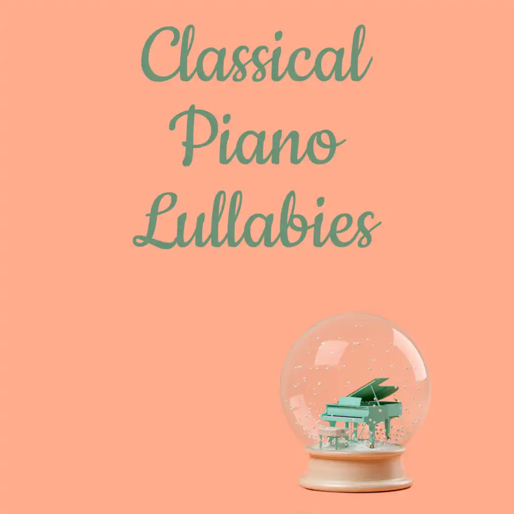 Classical Piano Lullabies