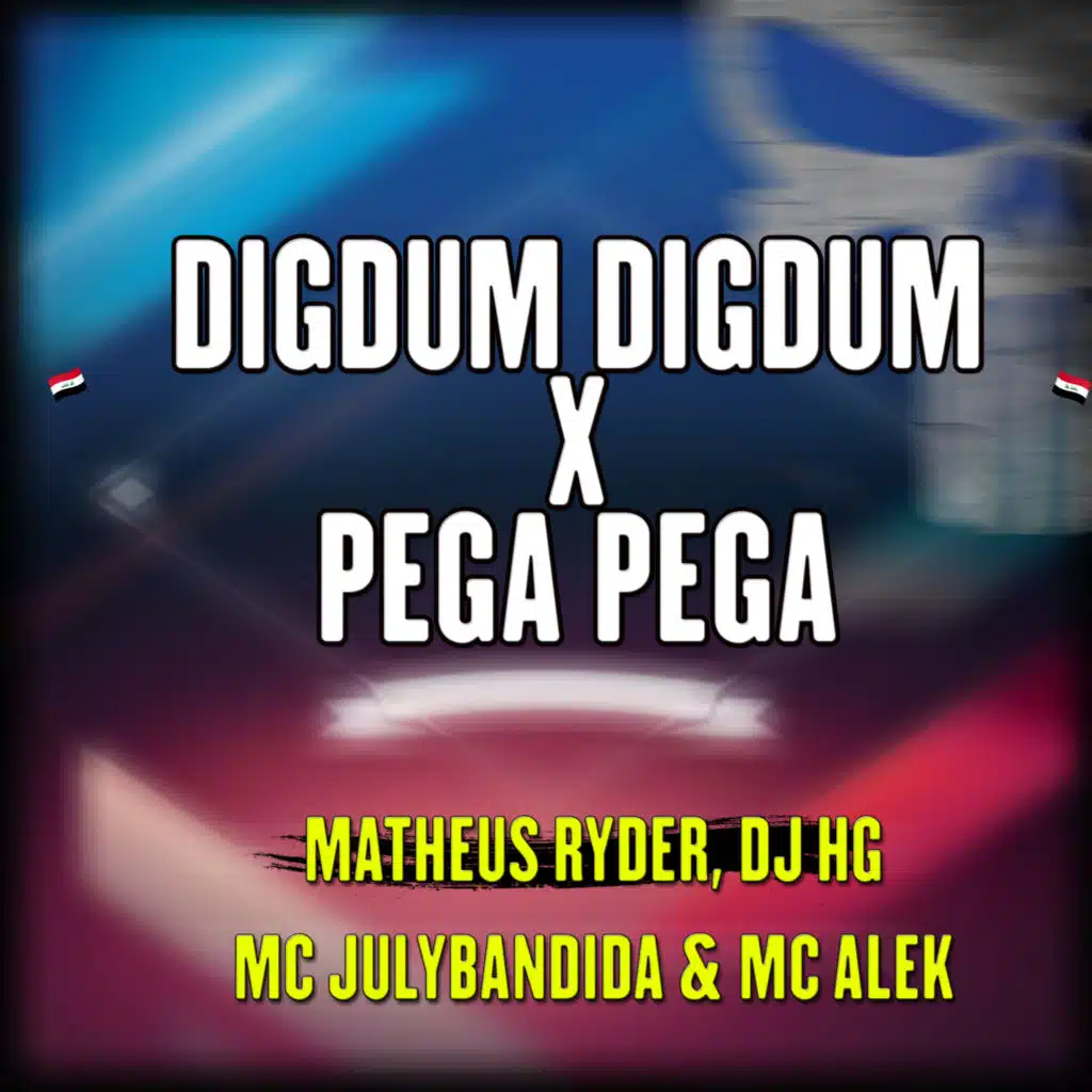 Digdum Digdum X Pega Pega