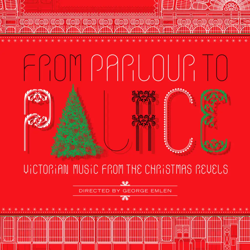 From Parlour to Palace: Victorian Music from the Christmas Revels