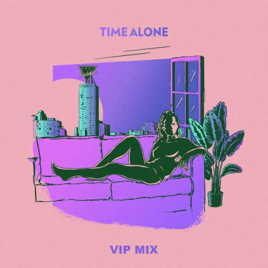 Time Alone (VIP Edit)